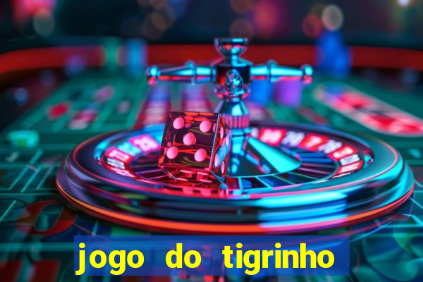 jogo do tigrinho na casa chinesa