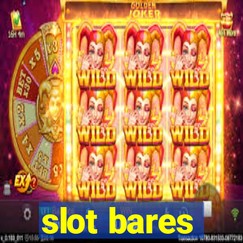 slot bares