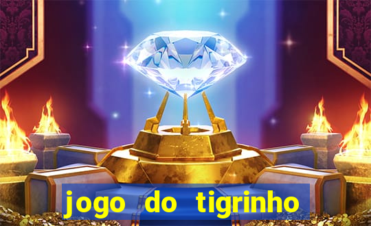 jogo do tigrinho com bonus de cadastro