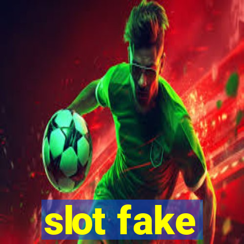 slot fake