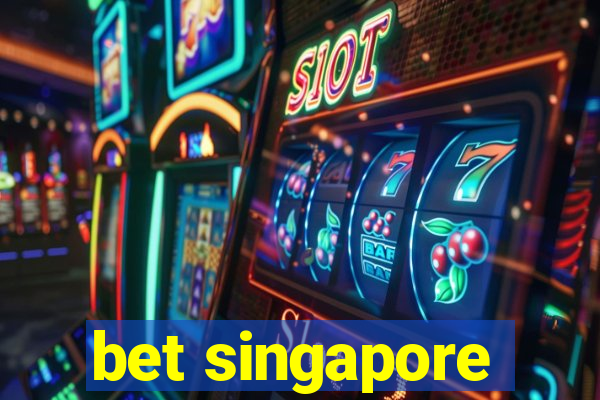 bet singapore