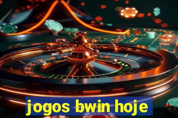 jogos bwin hoje