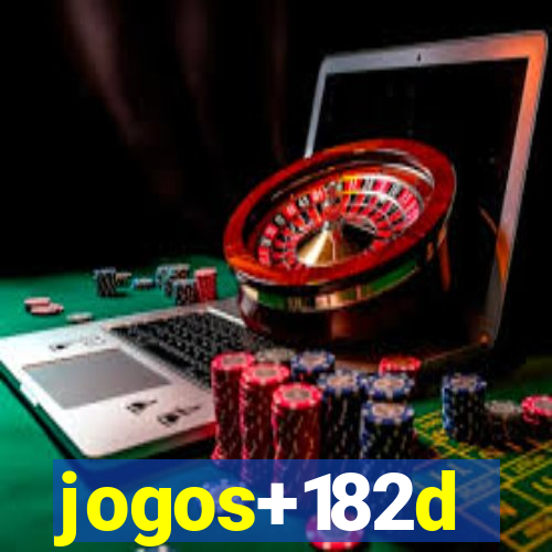 jogos+182d