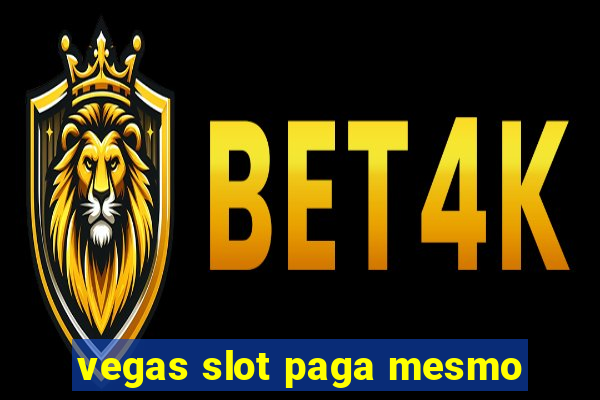 vegas slot paga mesmo