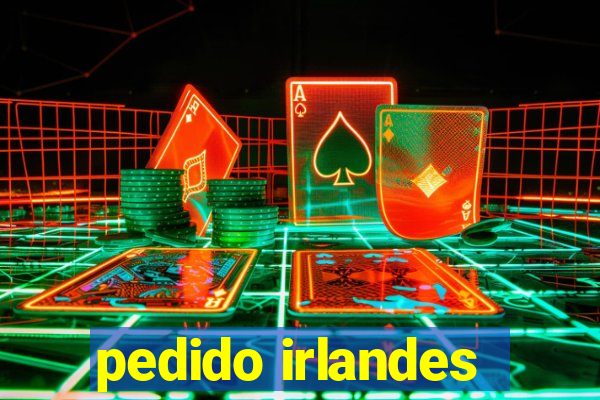 pedido irlandes