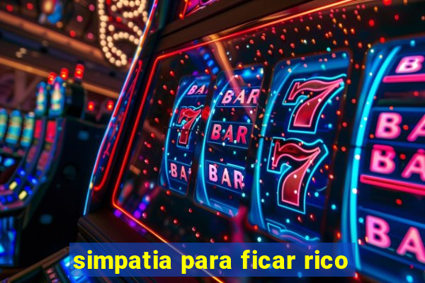 simpatia para ficar rico