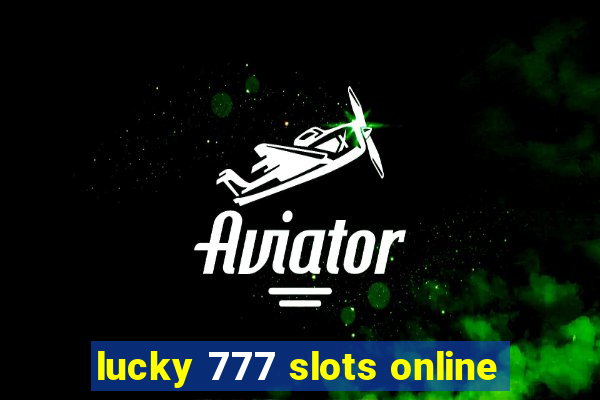 lucky 777 slots online