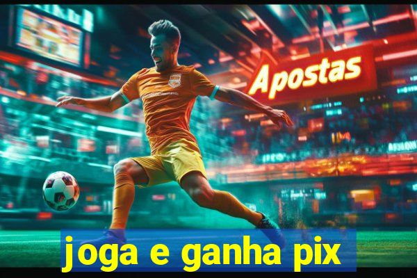 joga e ganha pix