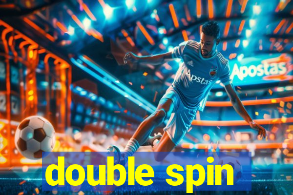 double spin