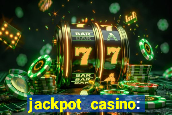 jackpot casino: lucky slots