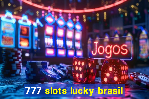 777 slots lucky brasil