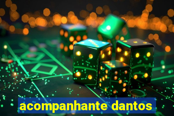 acompanhante dantos