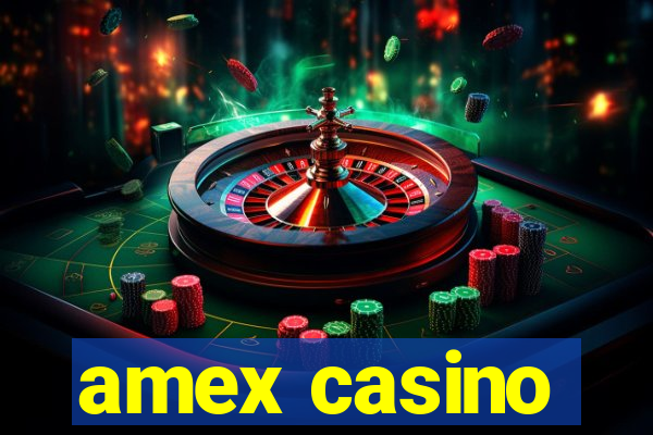 amex casino