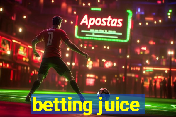 betting juice