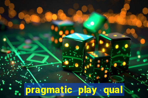 pragmatic play qual jogo paga mais