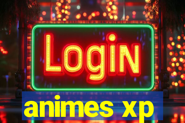 animes xp