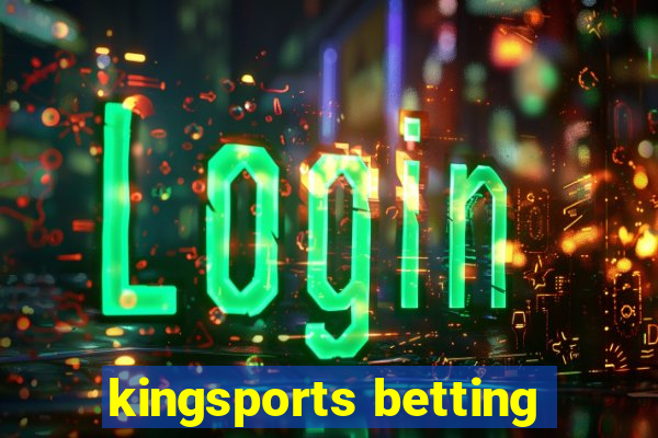 kingsports betting