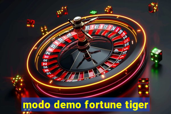 modo demo fortune tiger