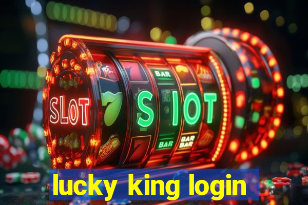 lucky king login