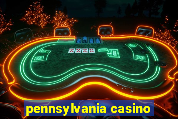 pennsylvania casino