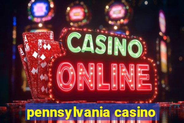 pennsylvania casino