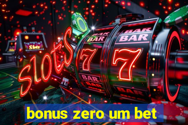 bonus zero um bet