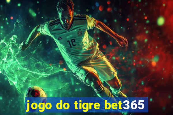 jogo do tigre bet365