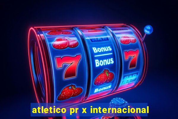 atletico pr x internacional