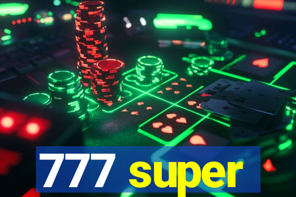 777 super