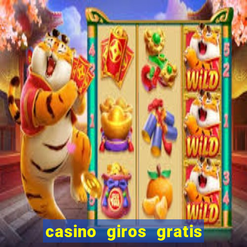 casino giros gratis sin depósito