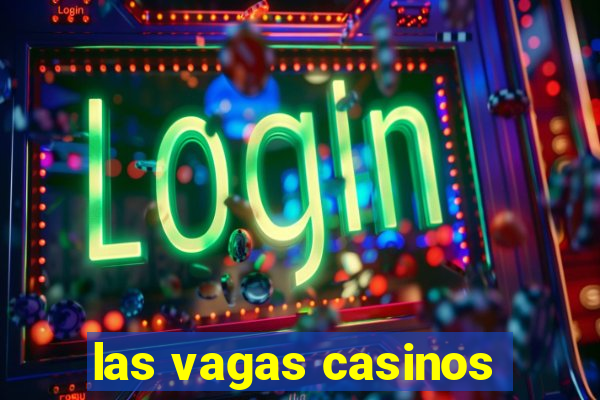 las vagas casinos