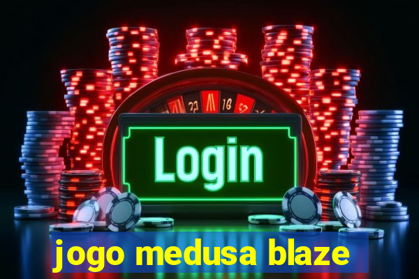 jogo medusa blaze