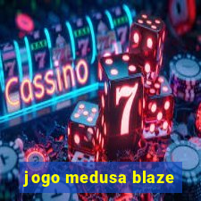 jogo medusa blaze