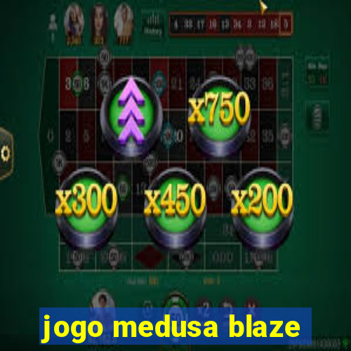 jogo medusa blaze