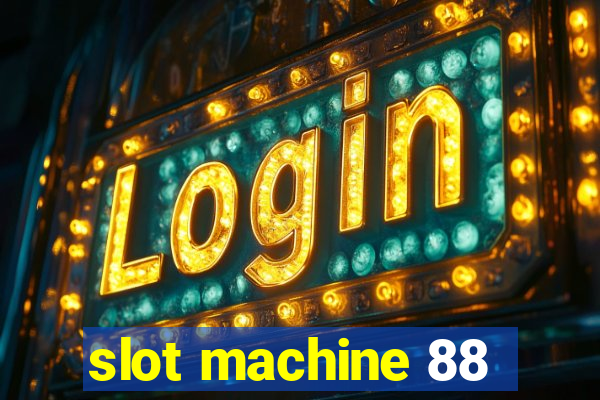 slot machine 88