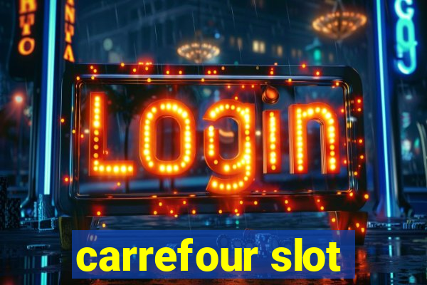 carrefour slot