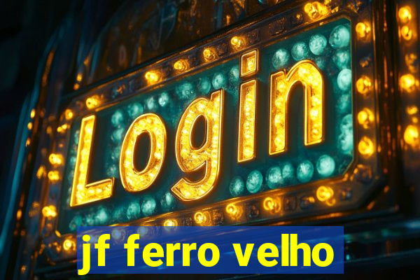 jf ferro velho