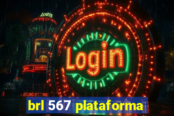 brl 567 plataforma