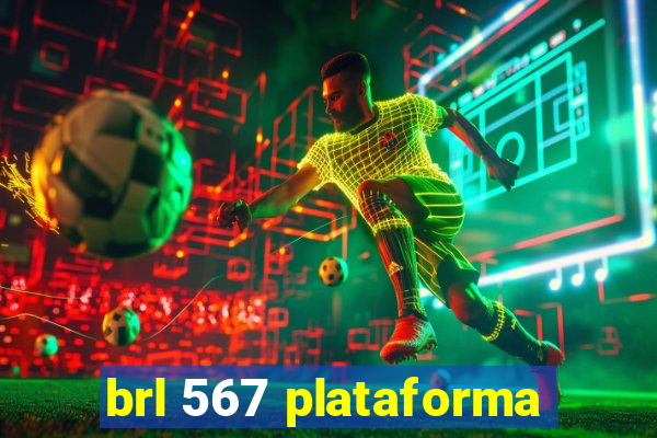 brl 567 plataforma