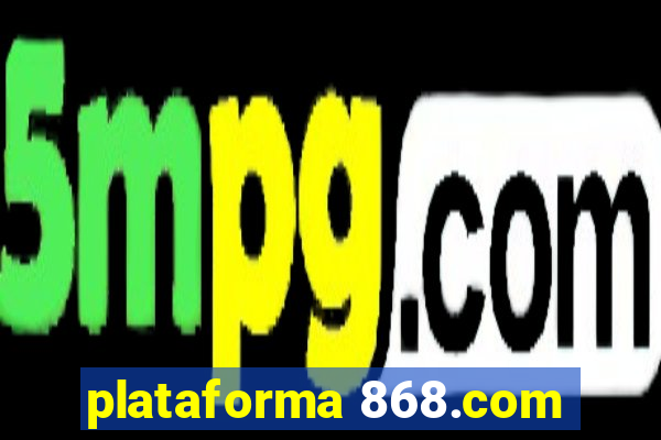 plataforma 868.com