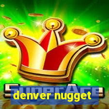 denver nugget