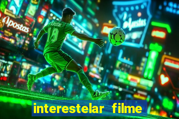 interestelar filme completo dublado telegram interestelar