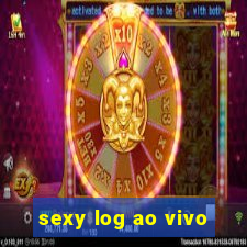 sexy log ao vivo