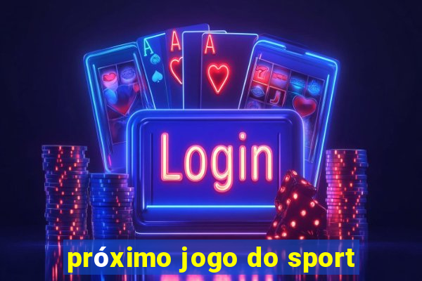 próximo jogo do sport