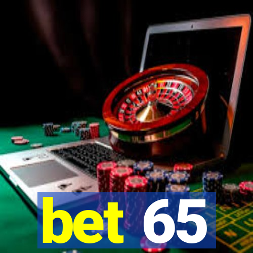 bet 65