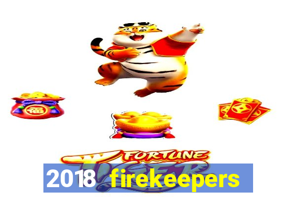 2018 firekeepers casino 400