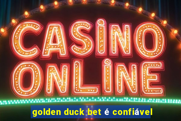 golden duck bet é confiável