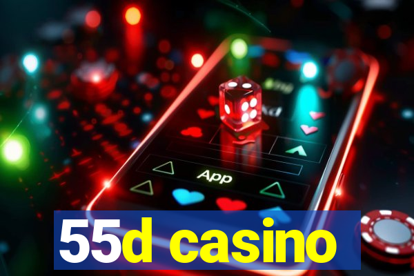 55d casino