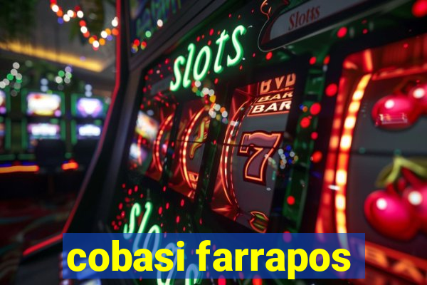 cobasi farrapos