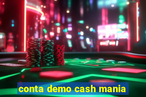 conta demo cash mania